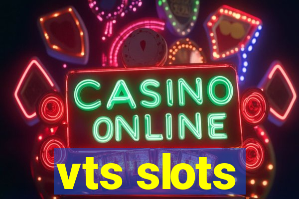 vts slots